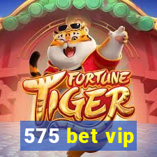 575 bet vip